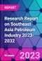 Research Report on Southeast Asia Petroleum Industry 2023-2032 - Product Thumbnail Image