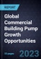 Global Commercial Building Pump Growth Opportunities - Product Thumbnail Image