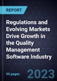Regulations and Evolving Markets Drive Growth in the Quality Management Software Industry- Product Image