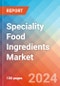 Speciality Food Ingredients - Market Insights, Competitive Landscape, and Market Forecast - 2027 - Product Thumbnail Image