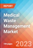Medical Waste Management - Market Insights, Competitive Landscape, and Market Forecast - 2027- Product Image