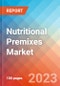 Nutritional Premixes - Market Insights, Competitive Landscape, and Market Forecast - 2027 - Product Image