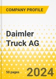 Daimler Truck AG - 2024 - Annual Strategy Dossier - Strategic Focus, Key Strategies & Plans, SWOT, Trends & Growth Opportunities, Market Outlook- Product Image