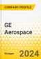 GE Aerospace - 2024 - Annual Strategy Dossier - Strategic Focus, Key Strategies & Plans, SWOT, Trends & Growth Opportunities, Market Outlook - Product Thumbnail Image