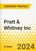 Pratt & Whitney Inc. - 2024 - Annual Strategy Dossier - Strategic Focus, Key Strategies & Plans, SWOT, Trends & Growth Opportunities, Market Outlook- Product Image