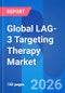 Global LAG-3 Targeting Therapy Market Size, Approved Therapy Dosage, Patent, Sales & Clinical Trials Insight 2031 - Product Thumbnail Image