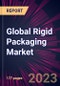 Global Rigid Packaging Market 2023-2027 - Product Image