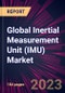 Global Inertial Measurement Unit (IMU) Market 2023-2027 - Product Image