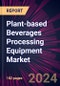 Plant-based Beverages Processing Equipment Market 2024-2028 - Product Thumbnail Image