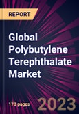 Global Polybutylene Terephthalate Market 2023-2027- Product Image