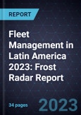Fleet Management in Latin America 2023: Frost Radar Report- Product Image