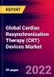 Global Cardiac Resynchronization Therapy (CRT) Devices Market Size, Share and Trends Analysis 2022-2028 MedCore Includes: Cardiac Resynchronization Therapy-Pacemakers (CRT-Ps), and 1 more - Product Thumbnail Image