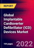 Global Implantable Cardioverter Defibrillator (ICD) Devices Market Size, Share and Trends Analysis 2022-2028 MedCore Includes: Single-Chamber ICDs, Dual-Chamber ICDs,- Product Image