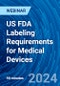 US FDA Labeling Requirements for Medical Devices - Webinar - Product Image