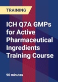 ICH Q7A GMPs for Active Pharmaceutical Ingredients Training Course - Webinar (Recorded)- Product Image