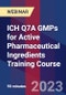ICH Q7A GMPs for Active Pharmaceutical Ingredients Training Course - Webinar (Recorded) - Product Thumbnail Image