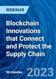 Blockchain Innovations that Connect and Protect the Supply Chain - Webinar (Recorded)- Product Image