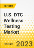 U.S. DTC Wellness Testing Market - A Country Analysis: Focus on Test Type, Offering, Sample Type, Distribution Channel, and Region - Analysis and Forecast, 2022-2032- Product Image