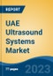 UAE Ultrasound Systems Market By Technology (Diagnostic Ultrasound {2D Ultrasound, 3D & 4D Ultrasound, Doppler Ultrasound} v/s Therapeutic Ultrasound), By Display Type, By Mobility, By Application, By End User, By Region, Competition Forecast & Opportunities, 2027 - Product Thumbnail Image