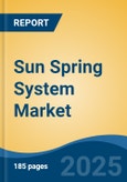 Sun Spring System Market - Global Industry Size, Share, Trends, Opportunity and Forecast, 2017-2027 Segmented By Component (Wind Turbine, Solar Panel), By Water Source (Lake, Stream, Swimming Pool, Others), By Location, By End User, By Region- Product Image