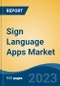 Sign Language Apps Market - Global Industry Size, Share, Trends, Opportunity, and Forecast, 2017-2027 Segmented By Product Type (Android, IOS), By Application (Private Users, Commercial Users), By Subscription, By Deployment Mode (Cloud, On premise) and By Region - Product Thumbnail Image