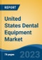 United States Dental Equipment Market By Type (Dental Radiology Equipment, Therapeutic Dental Equipment, General Equipment, Hygiene Maintenance Devices, Others) By Application, By End User, By Region, Competition Forecast & Opportunities, 2027 - Product Thumbnail Image