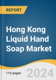 Hong Kong Liquid Hand Soap Market Size, Share & Trends Analysis Report By Form (Gel, Foam), By Type (Conventional, Organic), By End-use (Commercial, Household), By Distribution Channel, And Segment Forecasts, 2023 - 2030- Product Image