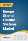 Europe Sternal Closure Systems Market Size, Share & Trends Analysis Report By Product, By Procedure (Median Sternotomy, Hemisternotomy, Bilateral Thoracosternotomy), By Material, By Region, And Segment Forecasts, 2023 - 2030- Product Image