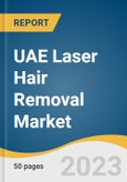 UAE Laser Hair Removal Market Size, Share & Trends Analysis Report By Type (Diode Laser, Nd:YAG Laser, Alexandrite Laser), By End Use (Beauty Clinics, Dermatology Clinics, Home Use), And Segment Forecasts, 2023 - 2030- Product Image