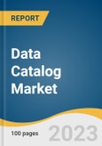 Data Catalog Market Size, Share & Trends Analysis Report By Component, By Metadata Management Tools Type, By Deployment Mode, By Data Consumer, By Vertical, By Region, And Segment Forecasts, 2023 - 2030- Product Image