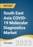 South East Asia COVID-19 Molecular Diagnostics Market Size, Share & Trends Analysis Report By Product (Instruments, Reagents & Kits), By Technology (PCR), By End-user (Laboratories, Hospitals), By Region, And Segment Forecasts, 2023 - 2030- Product Image