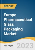 Europe Pharmaceutical Glass Packaging Market Size, Share & Trends Analysis Report By Product (Vials, Bottles, Cartridges & Syringes And Ampoules), By Glass Type (Type I, Type II, Type III), By Application, And Segment Forecasts, 2023 - 2030- Product Image