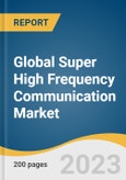 Global Super High Frequency Communication Market Size, Share & Trends Analysis Report by Technology Type (5G sub-6 GHz, 5G mm Wave), Frequency Range, Radome Type, Region, and Segment Forecasts, 2023-2030- Product Image