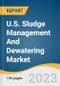U.S. Sludge Management And Dewatering Market Size, Share & Trends Analysis Report By Category (CWT, Onsite Facilities), By Source (Municipal, Industrial), By Services, And Segment Forecasts, 2023 - 2030 - Product Thumbnail Image