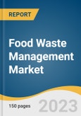 Food Waste Management Market Size, Share & Trends Analysis Report By Waste Type (Fruits & Vegetables), By Source, By Service Type, By Region, And Segment Forecasts, 2023 - 2030- Product Image