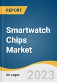 Smartwatch Chips Market Size, Share & Trends Analysis Report By Type (32-bit, 64-bit), By Application (Android System, iOS System Smartwatches), By Region (North America, Asia Pacific), And Segment Forecasts, 2022 - 2030- Product Image