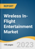 Wireless In-Flight Entertainment Market Size, Share & Trends Analysis Report By Aircraft Type, By Fitment Type, By Hardware, By Technology, By Region And Segment Forecasts, 2023 - 2030- Product Image