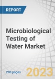 Microbiological Testing of Water Market by Pathogen Type (Legionella, Coliform, Salmonella, Clostridium, Vibrio), Type (Instruments, Reagents & Test Kits), Water Type (Drinking & Bottle, Industrial Water), Industry and Region - Global Forecast to 2027- Product Image