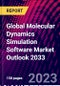 Global Molecular Dynamics Simulation Software Market Outlook 2033 - Product Image