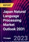 Japan Natural Language Processing Market Outlook 2031 - Product Image