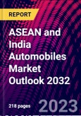 ASEAN and India Automobiles Market Outlook 2032- Product Image