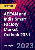 ASEAN and India Smart Factory Market Outlook 2031- Product Image