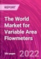 The World Market for Variable Area Flowmeters - Product Thumbnail Image