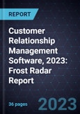 Customer Relationship Management Software, 2023: Frost Radar Report- Product Image
