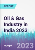 Oil & Gas Industry in India 2023- Product Image