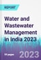 Water and Wastewater Management in India 2023 - Product Thumbnail Image