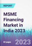 MSME Financing Market in India 2023- Product Image