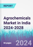 Agrochemicals Market in India 2024-2028- Product Image