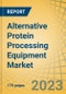 Alternative Protein Processing Equipment Market by Type (Dryers, Centrifuges, Grinders, Evaporators), Mode of Operation, Production Capacity, Application (Plant Proteins, Insect Proteins, Microbial Proteins) - Global Forecast to 2030 - Product Thumbnail Image