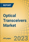 Optical Transceivers Market by Form Factor (SFF and SFP; SFP+ and SFP28; XFP; CXP), Data Rate, Wavelength, Type, Distance, Protocol, Application (Data Center, Telecommunication), and Geography - Global Forecasts to 2030- Product Image